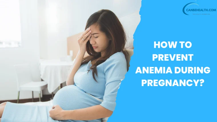 How to Prevent Anemia During Pregnancy?